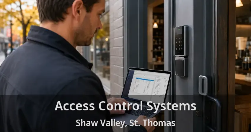 Access Control Systems Shaw Valley, St. Thomas - ON