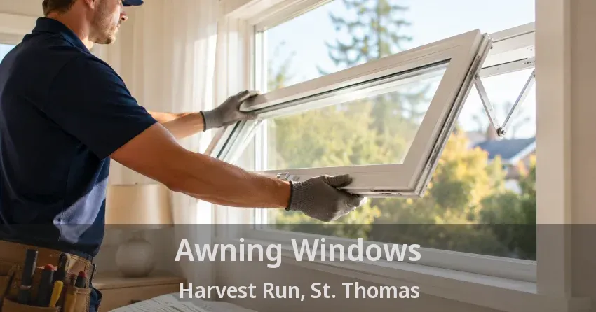 Awning Windows Harvest Run, St. Thomas - ON