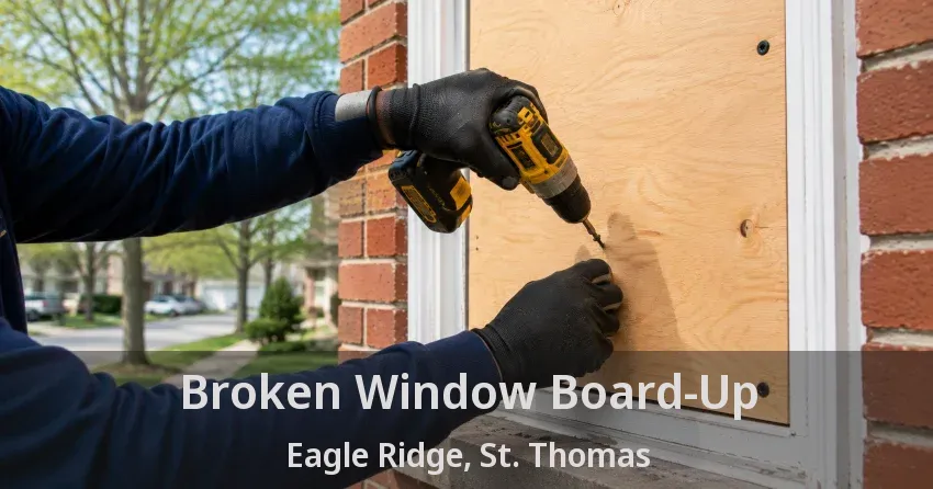 Broken Window Board-Up Eagle Ridge, St. Thomas - ON