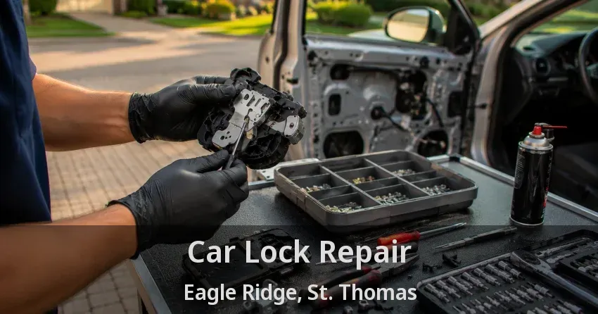 Car Lock Repair Eagle Ridge, St. Thomas - ON
