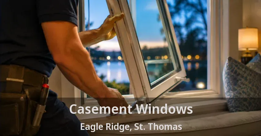 Casement Windows Eagle Ridge, St. Thomas - ON