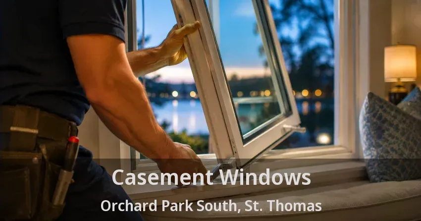 Casement Windows Orchard Park South, St. Thomas - ON