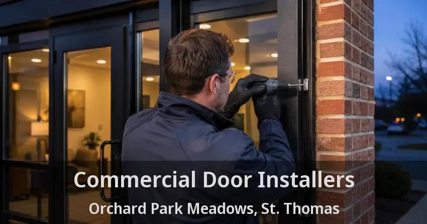 Commercial Door Installers Orchard Park Meadows, St. Thomas - ON