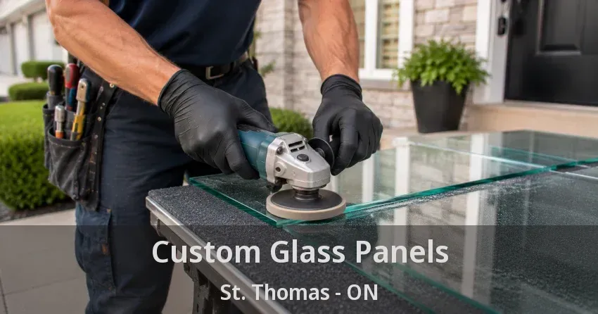 Custom Glass Panels St. Thomas - ON
