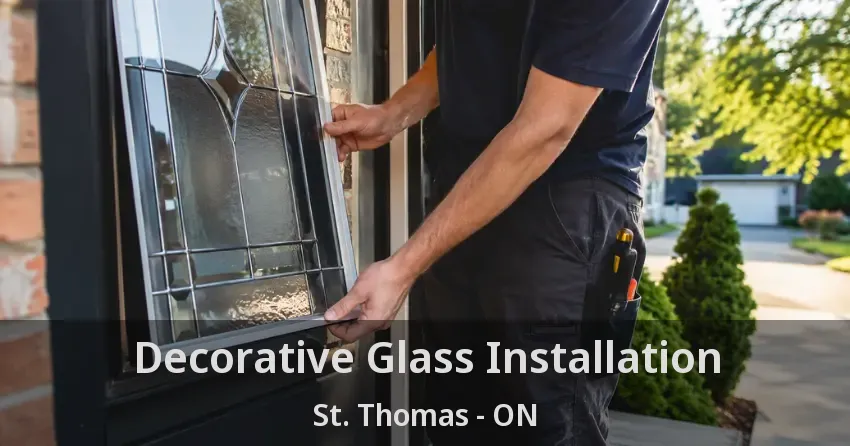 Decorative Glass Installation St. Thomas - ON