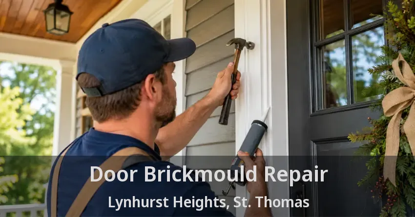 Door Brickmould Repair Lynhurst Heights, St. Thomas - ON