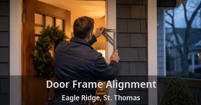 Door Frame Alignment Eagle Ridge, St. Thomas - ON
