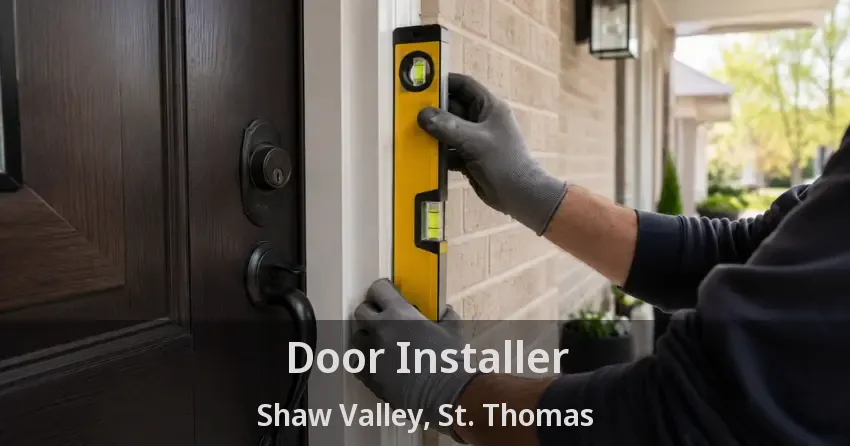 Door Installer Shaw Valley, St. Thomas - ON