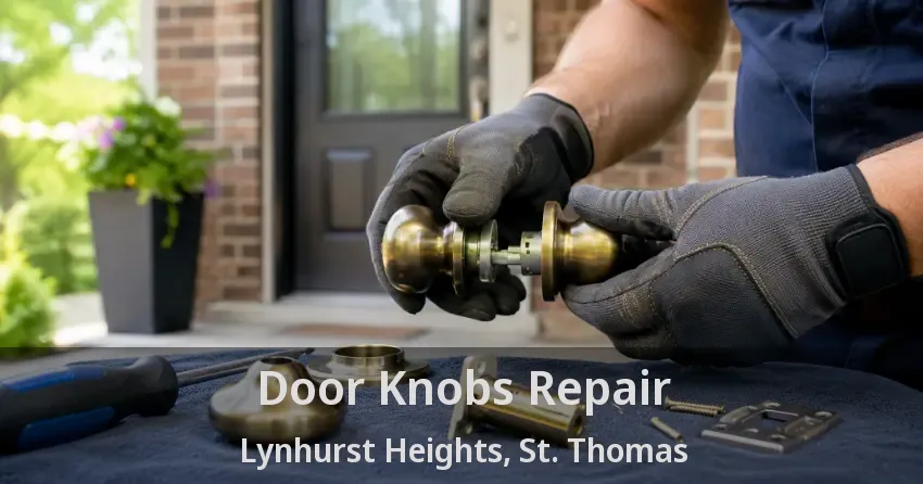 Door Knobs Repair Lynhurst Heights, St. Thomas - ON