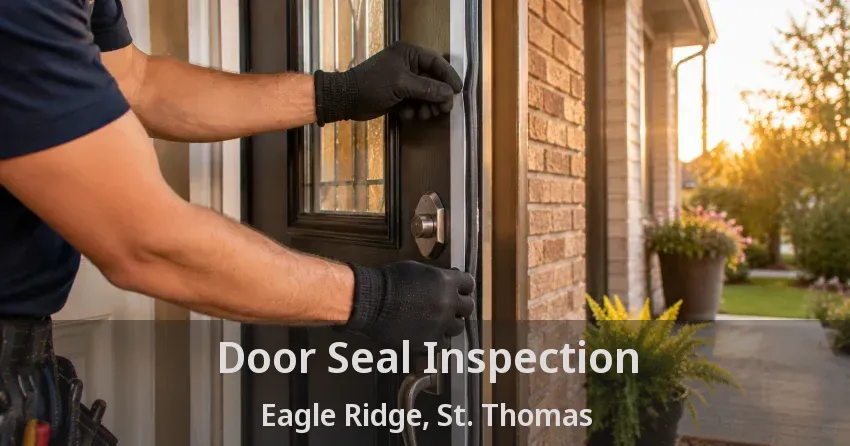 Door Seal Inspection Eagle Ridge, St. Thomas - ON