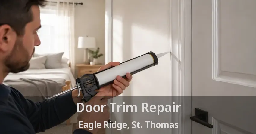 Door Trim Repair Eagle Ridge, St. Thomas - ON