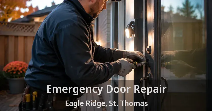 Emergency Door Repair Eagle Ridge, St. Thomas - ON
