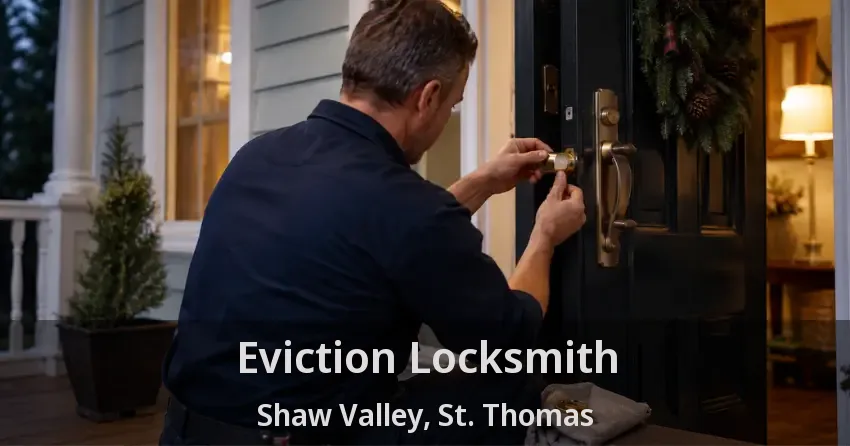 Eviction Locksmith Shaw Valley, St. Thomas - ON