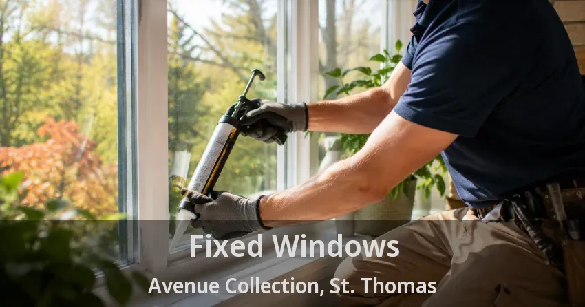 Fixed Windows Avenue Collection, St. Thomas - ON