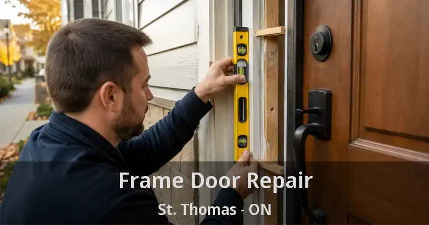 Frame Door Repair St. Thomas - ON