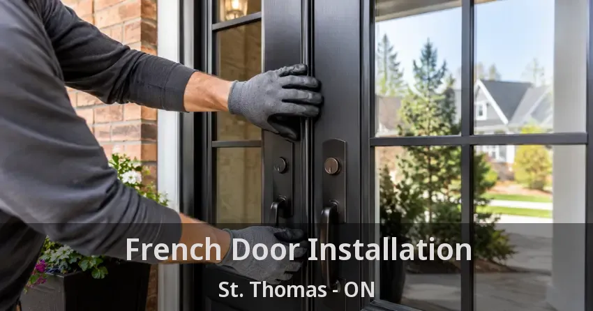French Door Installation St. Thomas - ON