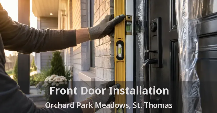 Front Door Installation Orchard Park Meadows, St. Thomas - ON
