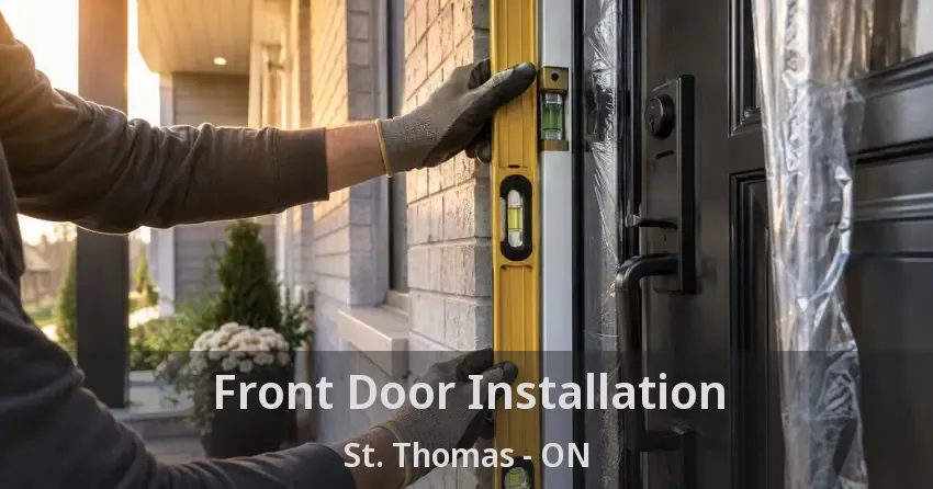 Front Door Installation St. Thomas - ON