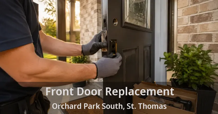 Front Door Replacement Orchard Park South, St. Thomas - ON