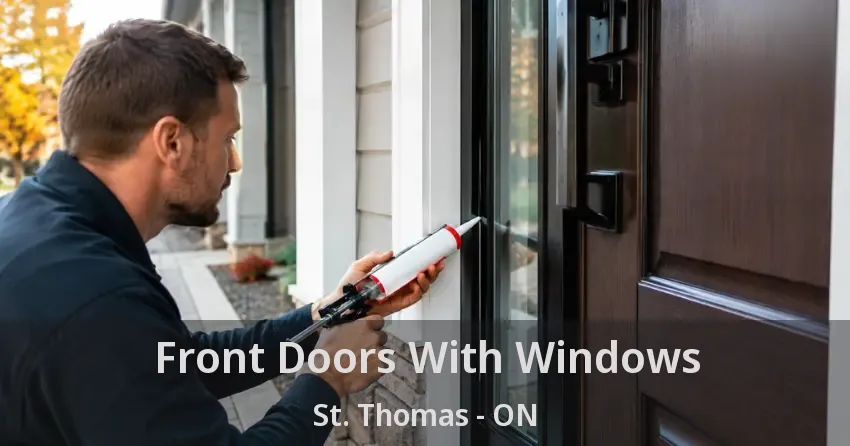 Front Doors With Windows St. Thomas - ON