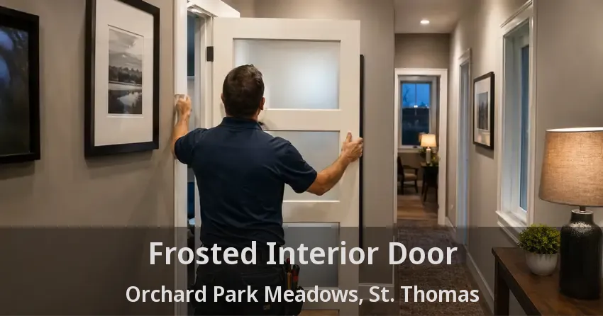 Frosted Interior Door Orchard Park Meadows, St. Thomas - ON