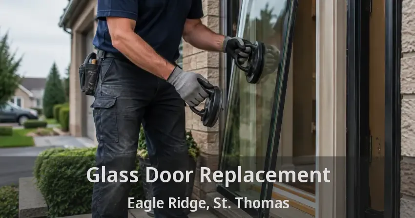 Glass Door Replacement Eagle Ridge, St. Thomas - ON