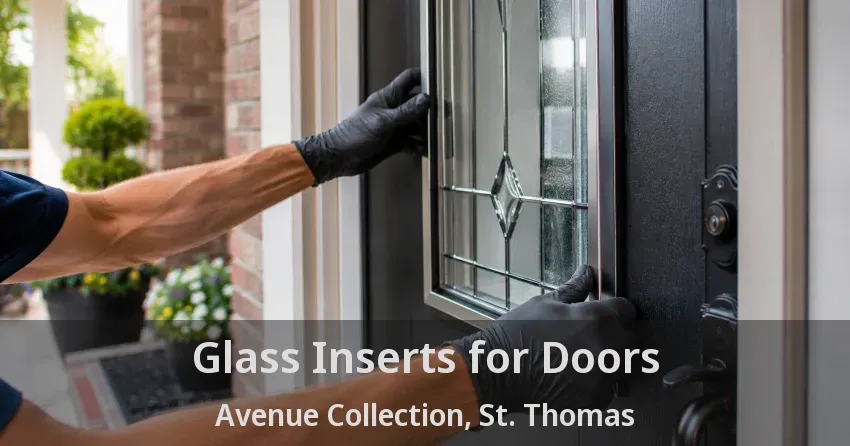 Glass Inserts for Doors Avenue Collection, St. Thomas - ON