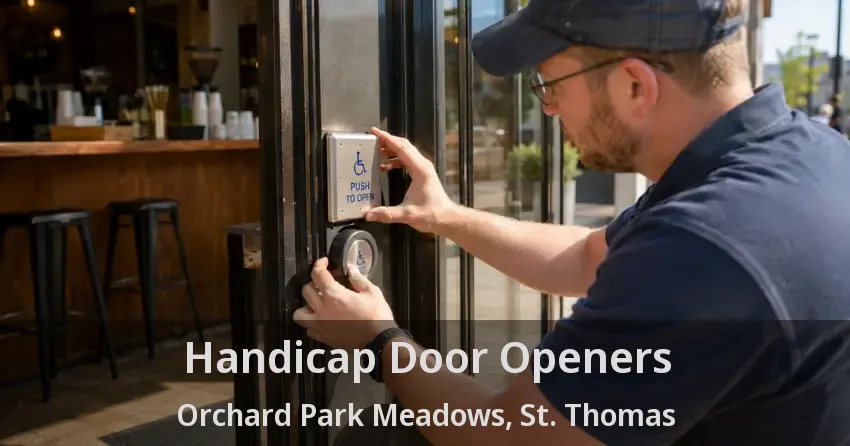 Handicap Door Openers Orchard Park Meadows, St. Thomas - ON