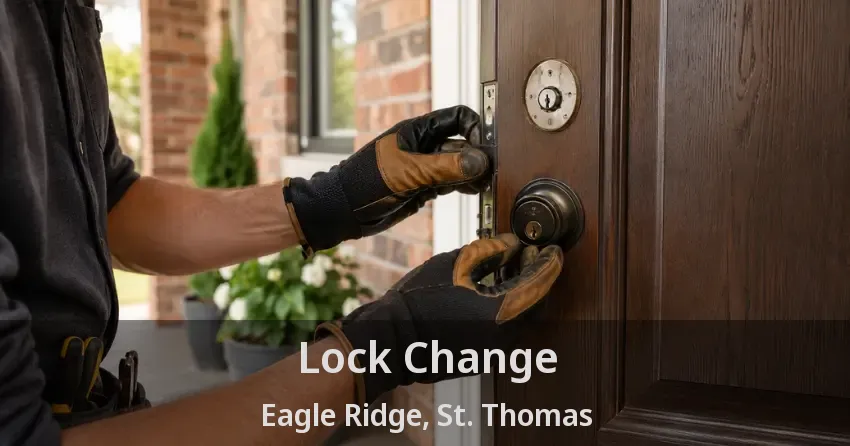 Lock Change Eagle Ridge, St. Thomas - ON