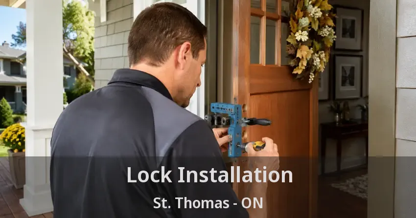 Lock Installation St. Thomas - ON
