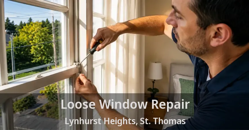 Loose Window Repair Lynhurst Heights, St. Thomas - ON