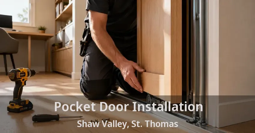 Pocket Door Installation Shaw Valley, St. Thomas - ON