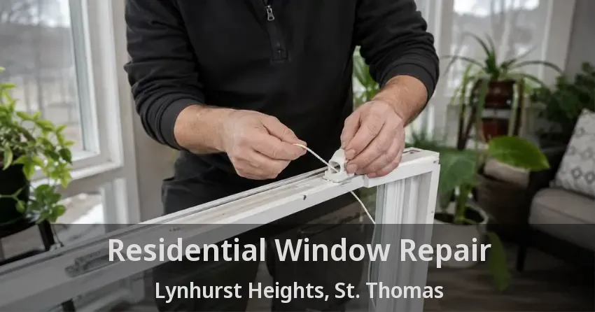 Residential Window Repair Lynhurst Heights, St. Thomas - ON