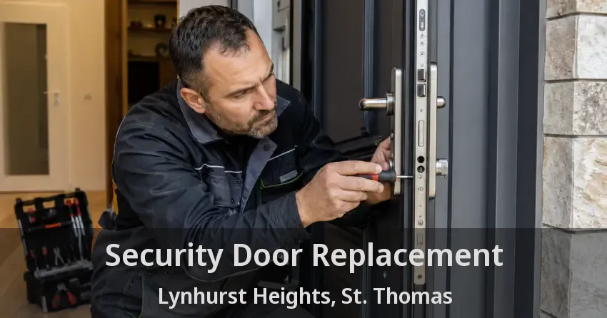 Security Door Replacement Lynhurst Heights, St. Thomas - ON
