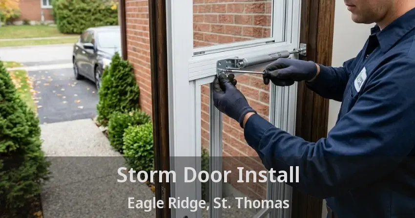 Storm Door Install Eagle Ridge, St. Thomas - ON