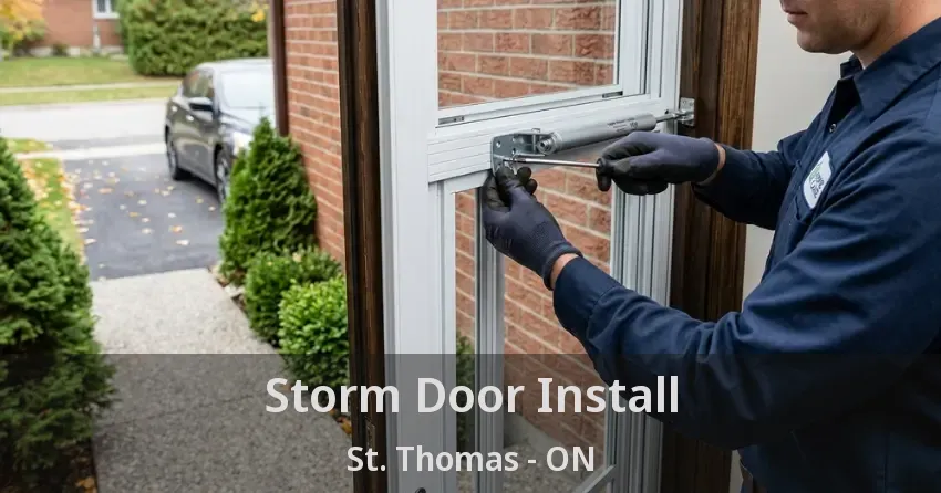 Storm Door Install St. Thomas - ON