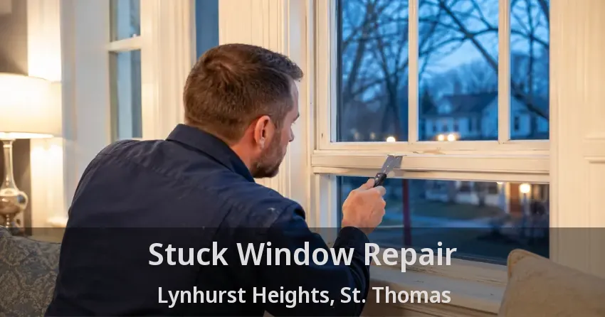 Stuck Window Repair Lynhurst Heights, St. Thomas - ON