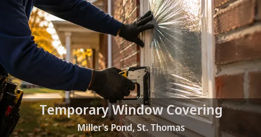 Temporary Window Covering Miller's Pond, St. Thomas - ON