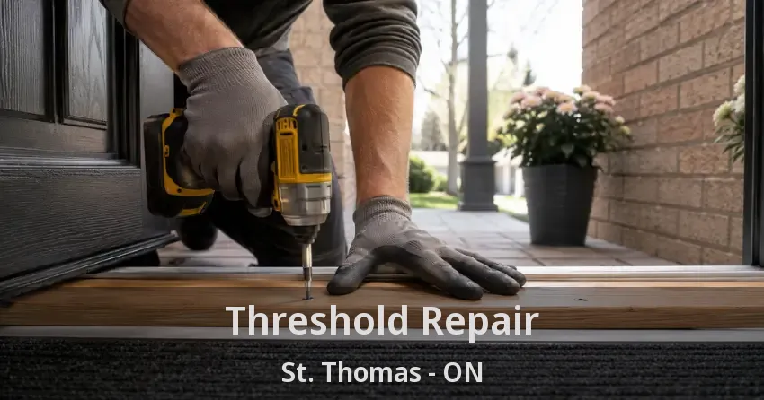Threshold Repair St. Thomas - ON