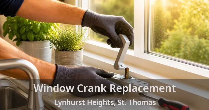 Window Crank Replacement Lynhurst Heights, St. Thomas - ON