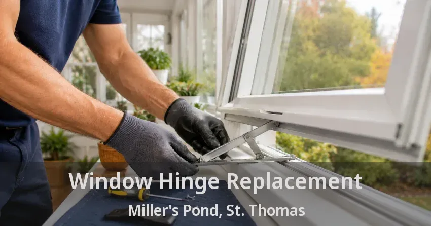 Window Hinge Replacement Miller's Pond, St. Thomas - ON