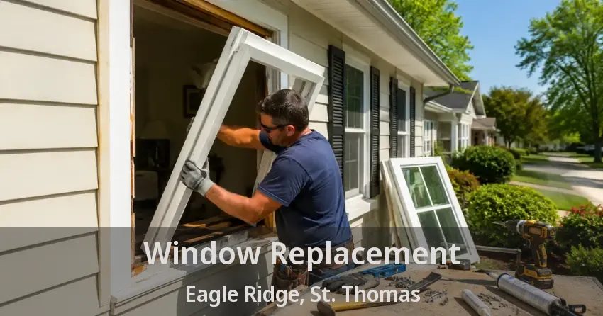 Window Replacement Eagle Ridge, St. Thomas - ON