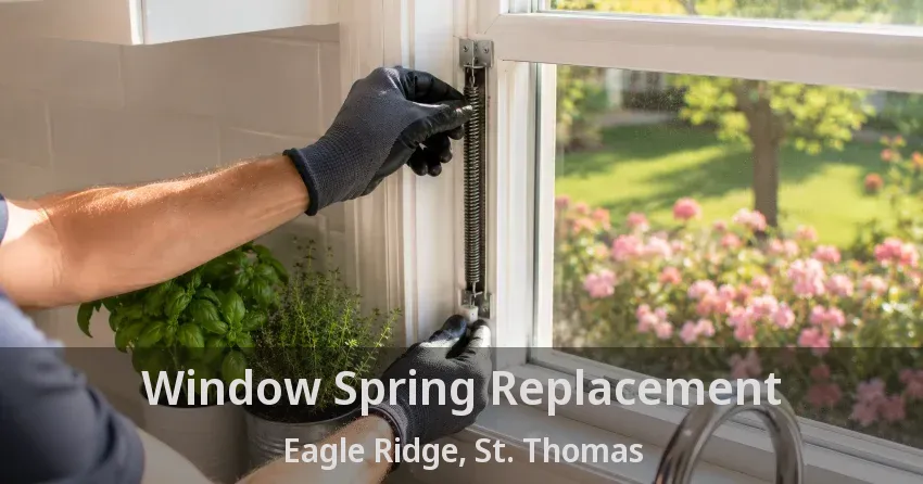 Window Spring Replacement Eagle Ridge, St. Thomas - ON