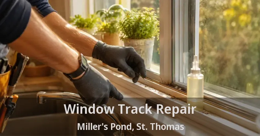 Window Track Repair Miller's Pond, St. Thomas - ON
